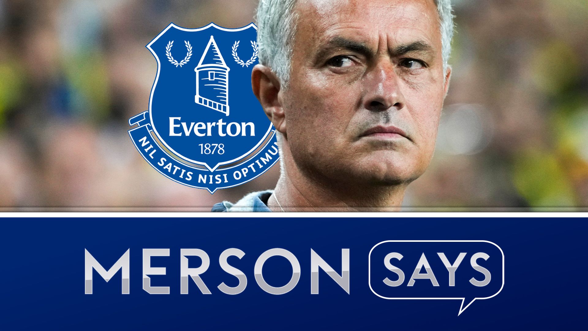 Merson: Jose to Everton? He's no different to Dyche!