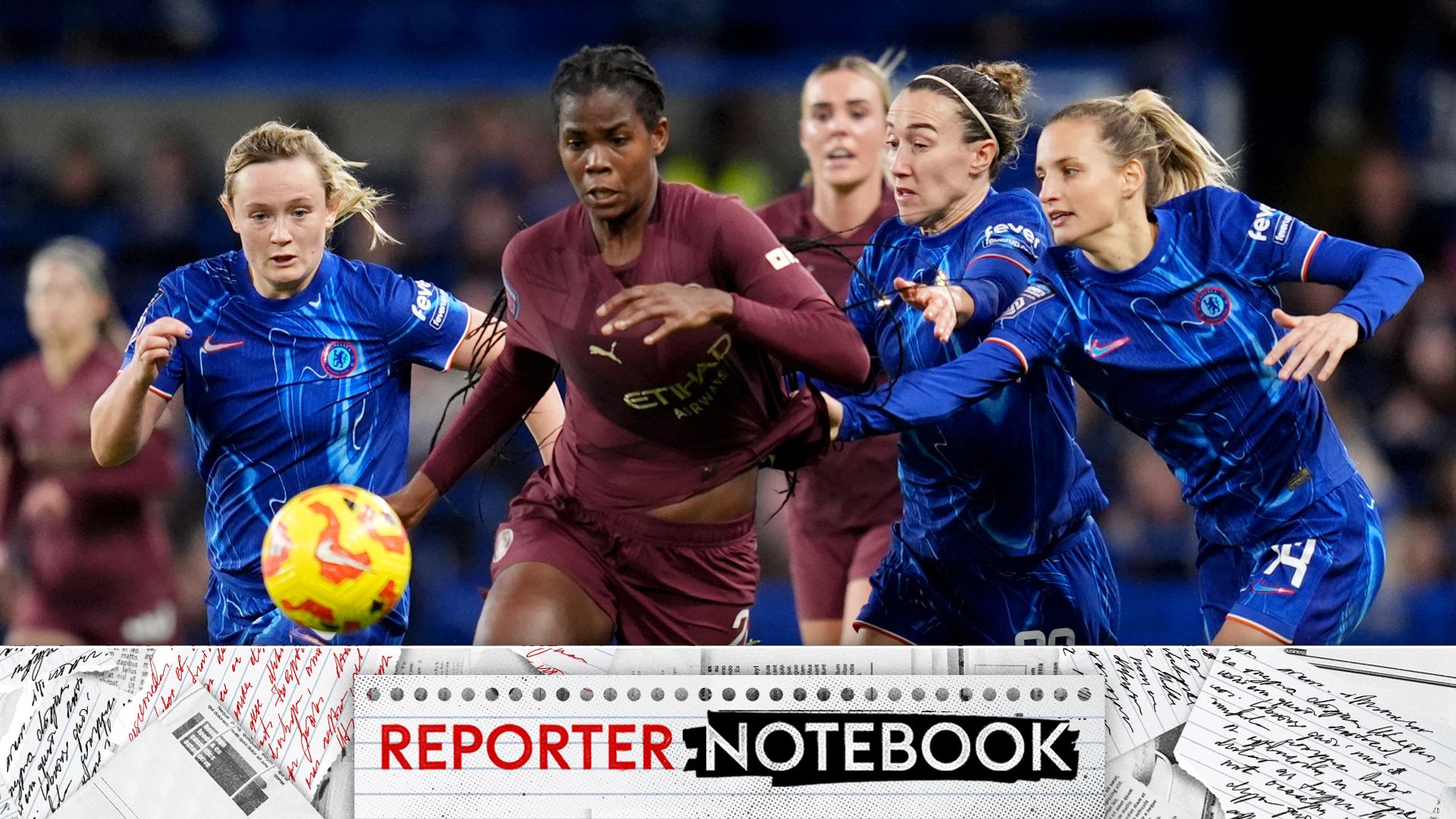 Chelsea Women vs Man City Women - 12 days that will define two seasons